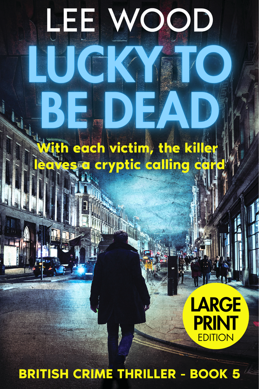 Book 5 - Lucky To Be Dead - Large Print